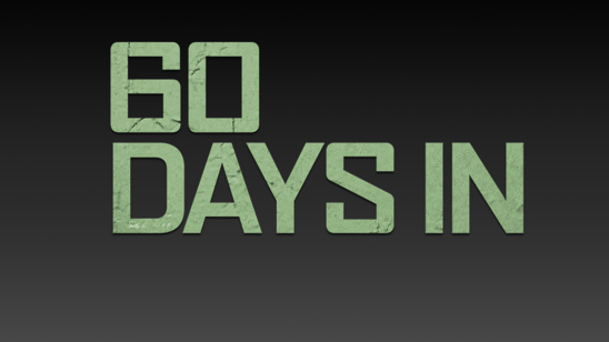 Innocent People Go to Jail: ’60 Days In’ Season 2 August 18th