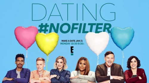 E!’s New Unscripted Series ‘Dating #NoFilter’ Premieres Jan. 21