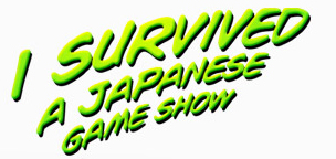 I Survived A Japanese Game Show